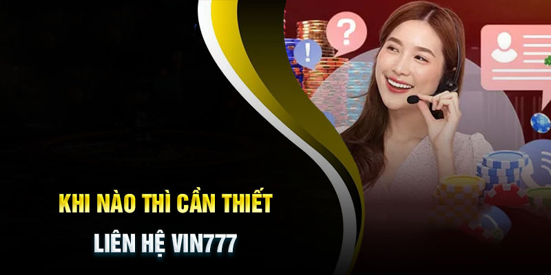 Thành viên của nhà cái có thể liên hệ Vin777 để được giải quyết nhiều vấn đề