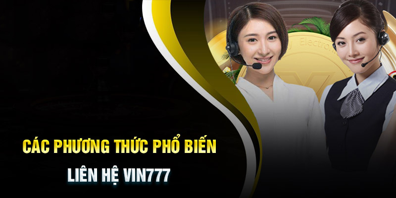 Tổng hợp các phương thức hỗ trợ chăm sóc khách hàng của Vin777