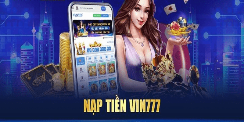 +2 bước nạp tiền Vin777 